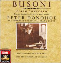 Busoni: Piano Concerto - Peter Donohoe (piano); BBC Singers (choir, chorus); BBC Symphony Orchestra; Mark Elder (conductor)