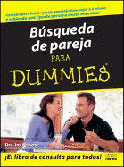 Busqueda de Pareja Para Dummies - Browne, Joy, Dr., M.D.