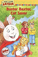 Buster Baxter, Cat Saver: A Marc Brown Arthur Chapter Book 19