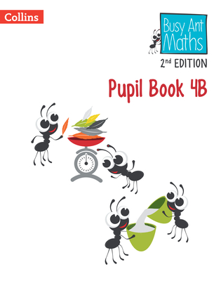 Busy Ant Maths 2nd Edition -- Pupil Book 4b - Mumford, Jeanette, and Clarke, Peter