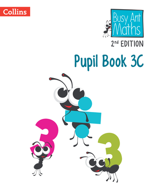 Busy Ant Maths -- Pupil Book 3c: [Revised Edition] - Clarke, Peter, and Mumford, Jeanette