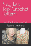 Busy Bee Top Crochet Pattern: On the Hook Crochet
