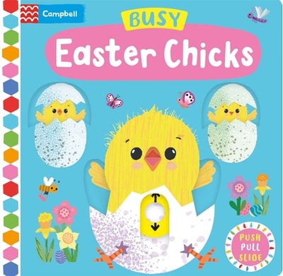 Busy Easter Chicks: A Push, Pull, Slide Book - Books, Campbell