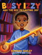 Busy Izzy and the Key to Lasting Joy