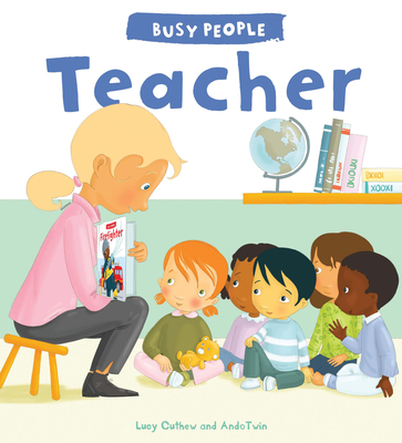 Busy People: Teacher - George, Lucy M, and Andotwin (Illustrator)