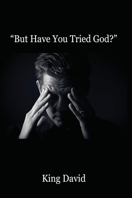 But have you tried GOD! - Masha, Karen, and David, King