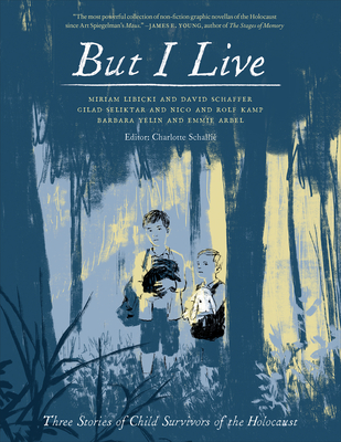 But I Live: Three Stories from Child Survivors of the Holocaust - Schalli, Charlotte (Editor)