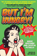 But I'm Hungry!