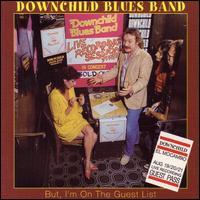 But, I'm on the Guest List - Downchild Blues Band