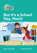 But It's a School Day, Mack!: Level 3