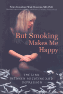 But Smoking Makes Me Happy: The Link Between Nicotine and Depression