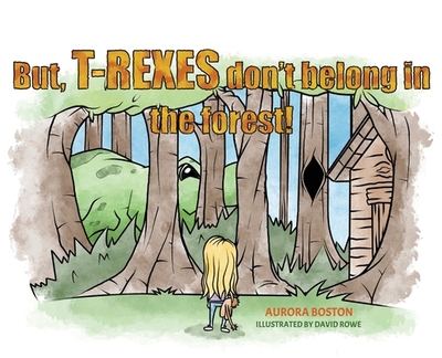 But, T-Rexes Don't Belong in the Forest! - Boston, Aurora