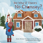 But What If There's No Chimney?