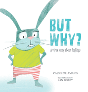 But Why: A Virus Story About Feelings