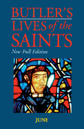 Butler's Lives of the Saints: June, Volume 6: New Full Edition