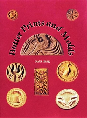 Butter Prints and Molds - Kindig, Paul E