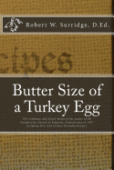 Butter Size of a Turkey Egg: The Foodways and Social World of the Ladies of the Presbyterian Church of Kingston, Pennsylvania in 1907. Including over 450 of their Everyday Recipes.