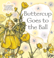 Buttercup Goes to the Ball - Barker, Cicely Mary