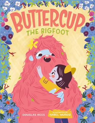Buttercup the Bigfoot - Rees, Douglas
