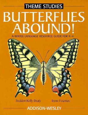 Butterflies Abound! - Beaty, Seddon Kelly, and Fountas, Irene C