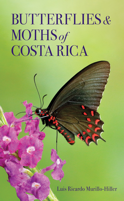 Butterflies and Moths of Costa Rica - Murillo-Hiller, Luis Ricardo