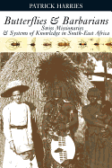 Butterflies & Barbarians: Swiss Missionaries and Systems of Knowledge in South-East Africa