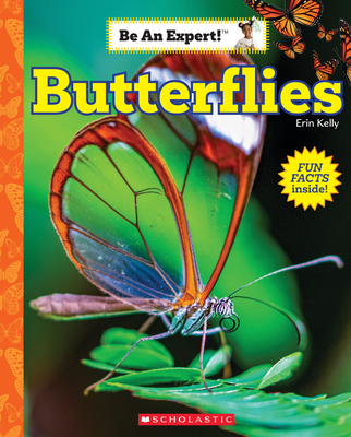 Butterflies (Be an Expert!) - Kelly, Erin