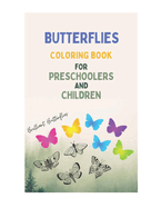 Butterflies Coloring Book for Preschoolers and Children