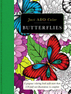 Butterflies: Gorgeous Coloring Books with More Than 120 Pull-Out Illustrations to Complete