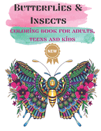 Butterflies & Insects Coloring books for Adults, Teens, and kids: Nice Art Design in Butterflies and other Insects Theme for Color Therapy and Relaxation - Increasing positive emotions- 8.5"x11"