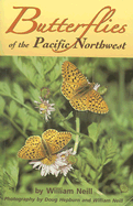 Butterflies of the Pacific Northwest - Neill, William (Photographer), and Hepburn, Doug (Photographer)