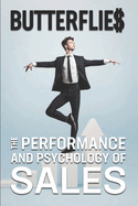 Butterflies: The Performance and Psychology of SALES