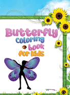 Butterfly coloring book for kids: The coloring pages of different butterfly patterns will relax all children of all ages.