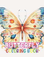 Butterfly Coloring Book: New Edition And Unique High-quality illustrations, Enjoyable Stress Relief and Relaxation Coloring Pages