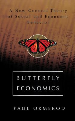 Butterfly Economics a New General Theory of Social and Economic Behavior - Ormerod, Paul