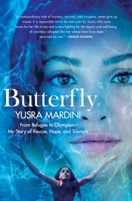 Butterfly: From Refugee to Olympian - My Story of Rescue, Hope, and Triumph - Mardini, Yusra