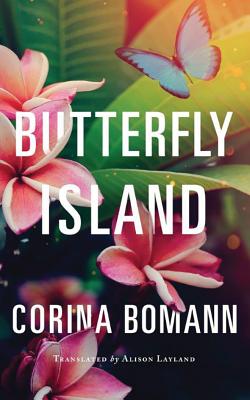 Butterfly Island - Bomann, Corina, and Layland, Alison (Translated by)
