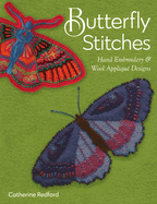 Butterfly Stitches: Hand Embroidery & Wool Appliqu? Designs