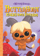 Butterhorn Makes Some Friends: A Wetmore Forest Story Volume 2