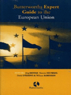 Butterworths Expert Guide to the European Union - Robinson, William (Editor), and O'Keeffe, David (Editor), and Neuwahl, Nanette, Dr. (Editor)