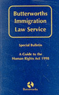 Butterworths Immigration Law Service Bulletin: Special Bulletin: A Guide to the Human Rights Act, 1998