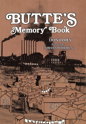 Butte's Memory Book - James, Don, and Smithers, C Owen, Sr. (Photographer)