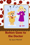 Button Goes to the Doctor