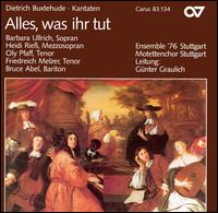 Buxtehude: Alles, was ihr tut - Barbara Ullrich (soprano); Bruce Abel (baritone); Ensemble '76 Stuttgart; Friedrich Melzer (tenor);...