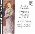 Buxtehude: Cantates, Prludes & Fugues - Deller Consort; Michel Chapuis (orgue positif); Raphael Perulli (viola da gamba); Rene Saorgin (organ);...