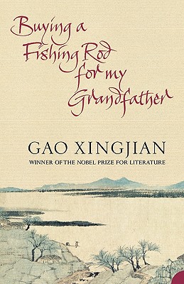 Buying a Fishing Rod for my Grandfather - Gao Xingjian