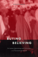 Buying and Believing: Sri Lankan Advertising and Consumers in a Transnational World