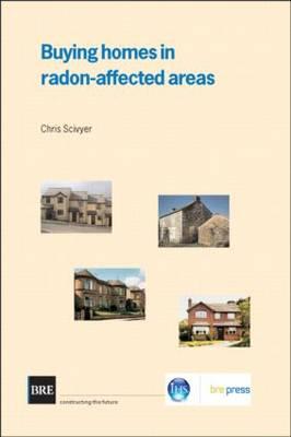 Buying Homes in Radon-Affected Areas: (BR 464) - Scivyer, Chris