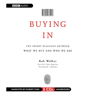 Buying in: The Secret Dialogue Between What We Buy and Who We Are