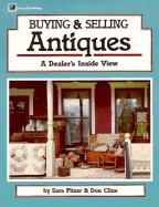 Buying & Selling Antiques: A Dealer's Inside View